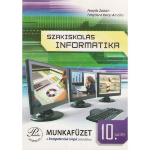 Feny�sn� Kircsi Am�lia Feny�s Zolt�n - SZAKISKOL�S INFORMATIKA 10. MUNKAF�ZET