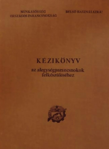 K�zik�nyv az alegys�gparancsnokok felk�sz�l�s�hez