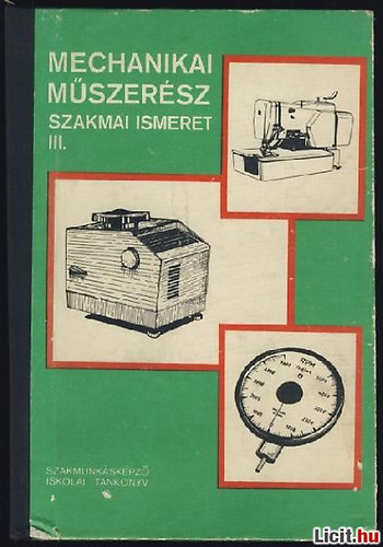 Kir�ly Ott� - Mechanikai m�szer�sz szakmai ismeret III.