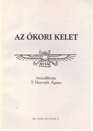 T. Horv�th �gnes  (szerk.) - Az �kori kelet