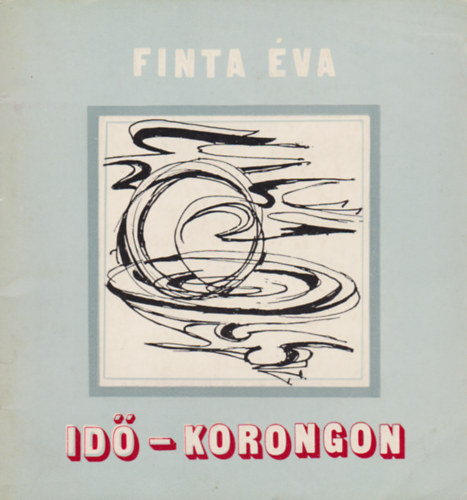 Finta Éva - Idő-korongon