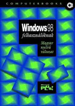 Horvth Sndor-Gyarmati Istvn - Windows 98 felhasznlknak