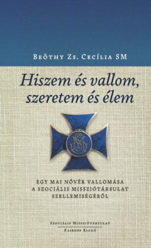 Be�thy Zs. Cec�lia - Hiszem �s vallom, szeretem �s �lem