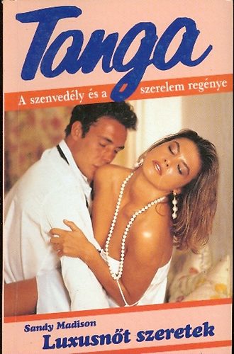Sandy Madison - Luxusn�t szeretek  (Tanga)