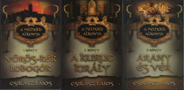 Csik�sz Lajos - A f�lhold alkonya 1-3. (V�r�s-k�k lobog�k, A kuruc kir�ly, Arany �s v�r)