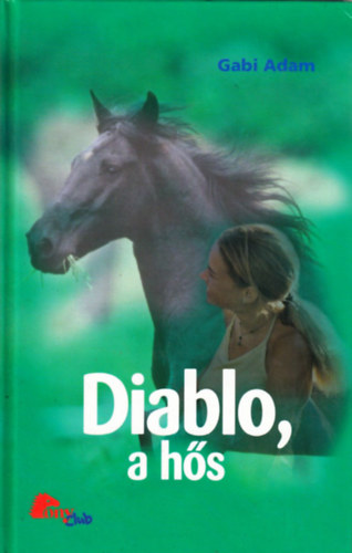 Gabi Adam - Diablo, a h�s (Pony club)