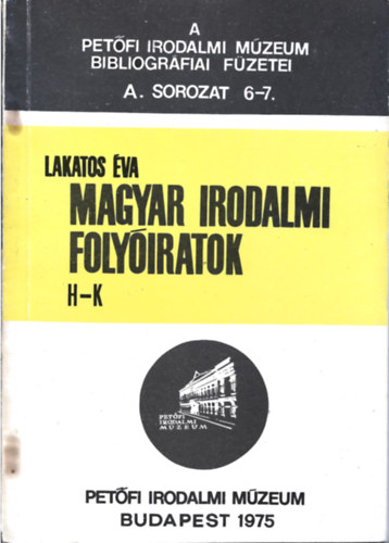 Lakatos va - Magyar irodalmi folyiratok H-K A.sor. 6-7.