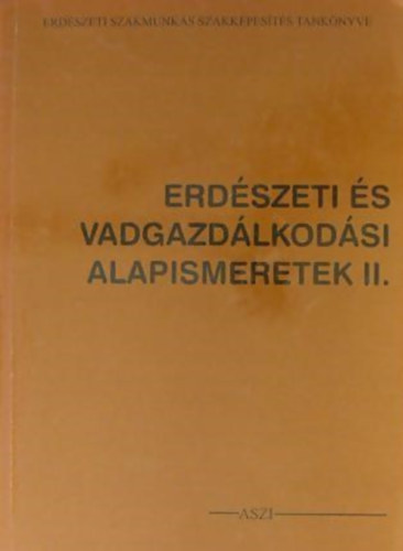 Andrsin Dr. Ambrus Ildik - Zsros Attila - Erdszeti- s vadgazdlkodsi alapismeretek II.