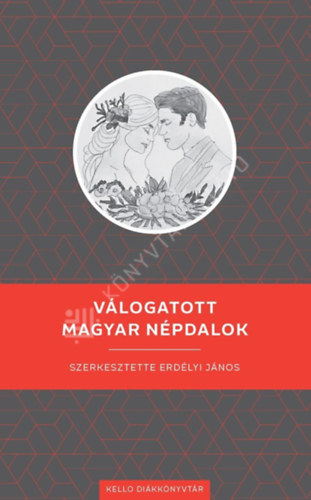 Erdélyi János - Válogatott magyar népdalok