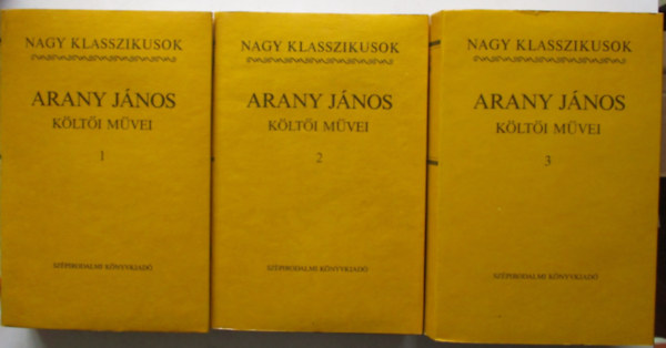 Arany J�nos - Arany J�nos k�lt�i m�vei I-III. (Nagy Klasszikusok)