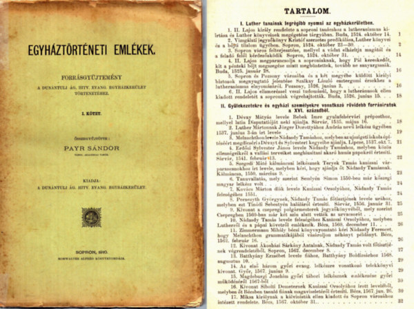 Payr Sándor - Egyháztörténeti emlékek - Forrásgyűjtemény a Dunántuli Ág. HItv. Evang. Egyházkerület történetéhez I. kötet (1910)