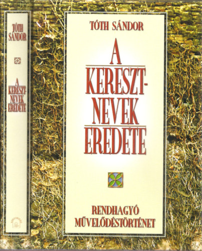 T�th S�ndor - A keresztnevek eredete - Rendhagy� m�vel�d�st�rt�net