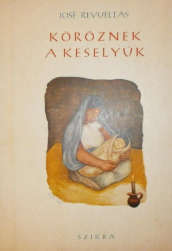 Jos� Revueltas - K�r�znek a kesely�k