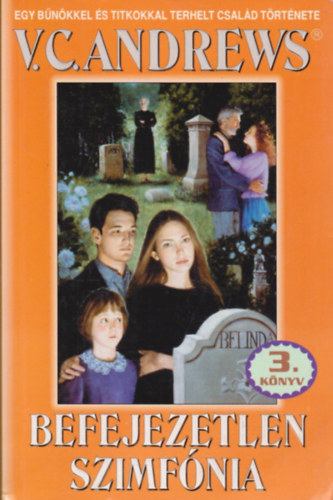Andrews V. C. - Befejezetlen szimfónia - 3. könyv Egy bűnökkel és titkokkal terhelt család története
