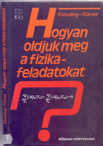 Gnther Kiessling - Wolfgang Krner - Hogyan oldjuk meg a fizikafeladatokat? (2. kiads)