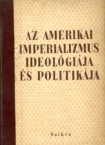 Az amerikai imperializmus ideológiája és politikája