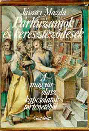 J�szay Magda - P�rhuzamok �s keresztez�d�sek (A magyar-olasz kapcsolatok t�rt�net�b�l)