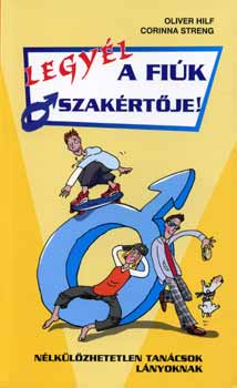 Oliver Hilf Streng Corinna - Legyél a fiúk szakértője!