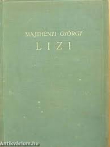 Majth�nyi Gy�rgy - Lizi I-II