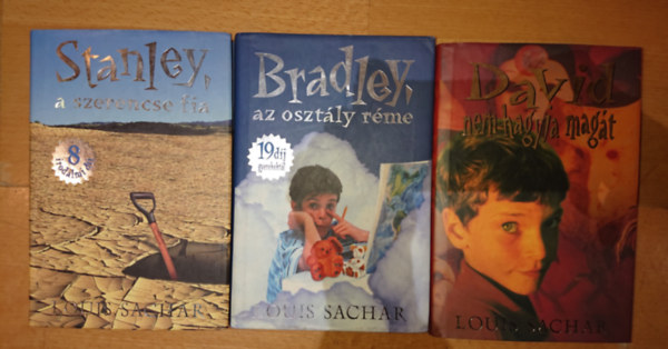 Louis Sachar - 3 k�nyv Louis Sachart�l: Bradley, az oszt�ly r�me; Stanley, A szerencse fia; David nem hagyja mag�t