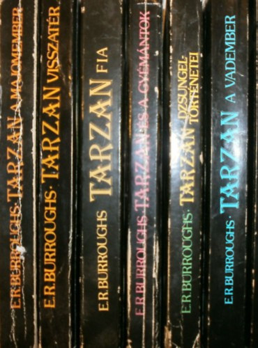 Edgar Rice Burroughs - 7 darab Tarzan-k�nyv (Tarzan a majomember, Tarzan visszat�r, Tarzan fia, Tarzan �s a gy�m�ntok, Tarzan dzsungelt�rt�netei, Tarzan a vadember, Tarzan a fenevadak �l�n