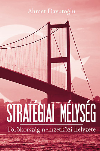 Ahmet Davutoglu - Stratgiai mlysg