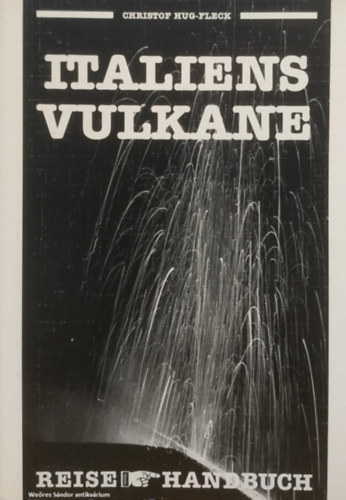 Christof Hug-Fleck - Italiens Vulkane - Reise Handbuch (Conrad Stein Verlag)