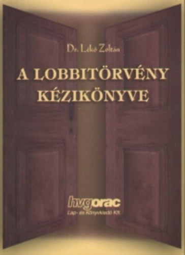 Dr. L�k� Zolt�n - A lobbit�rv�ny k�zik�nyve