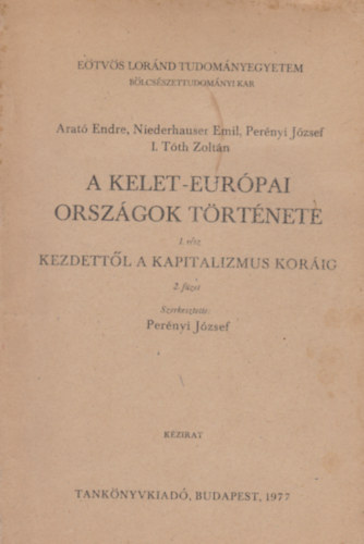 Per�nyi J�zsef  (szerk.) - A kelet-eur�pai orsz�gok t�rt�nete I.: Kezdett�l a kapitalizmus...2.f.