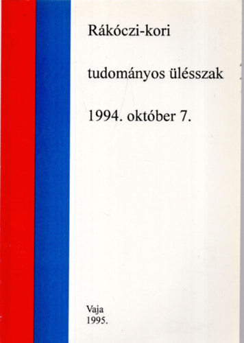 Molnr Mtys  (szerk) - Rkczi-kori tudomnyos lsszak (1973. szeptember 20-21)