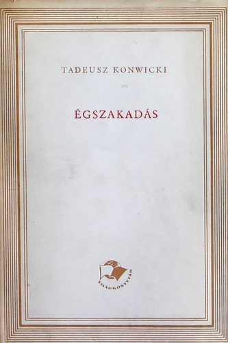 Tadeusz Konwicki - Égszakadás