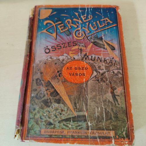 Verne Gyula (Jules Verne) - Az úszó város (Verne Gyula összes munkái)