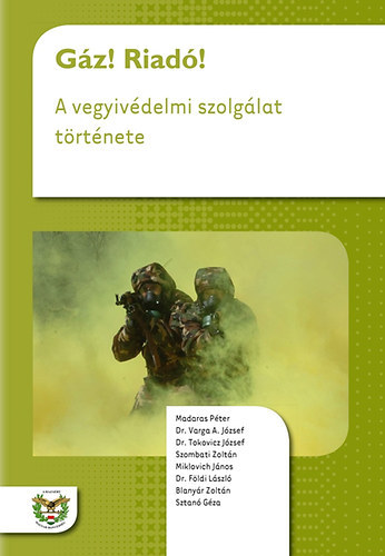 Szombati Zolt�n szerk. - G�z! Riad�! - A vegyiv�delmi szolg�lat t�rt�nete