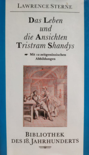 Lawrence Sterne - Das Leben und die Ansichten Tristram Shandys