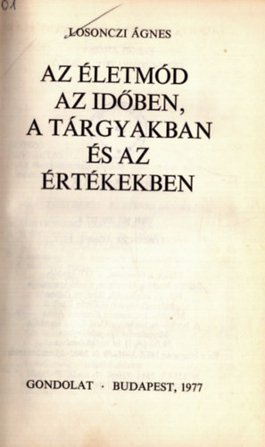 Losonczi gnes - Az letmd az idben, a trgyakban s az rtkekben