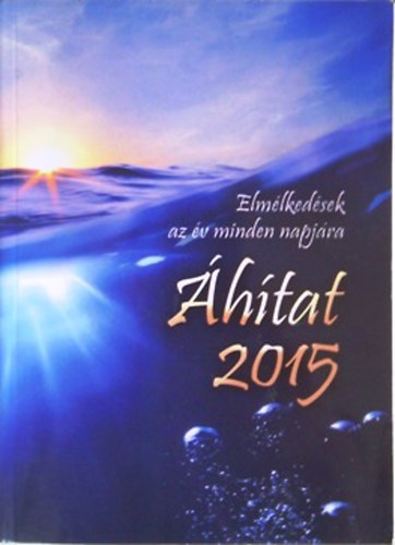 �h�tat 2015 - Elm�lked�sek az �v minden napj�ra
