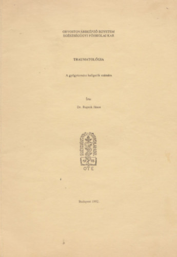 Dr. Rupnik Jnos - Traumatolgia gygytornsz hallgatk szmra