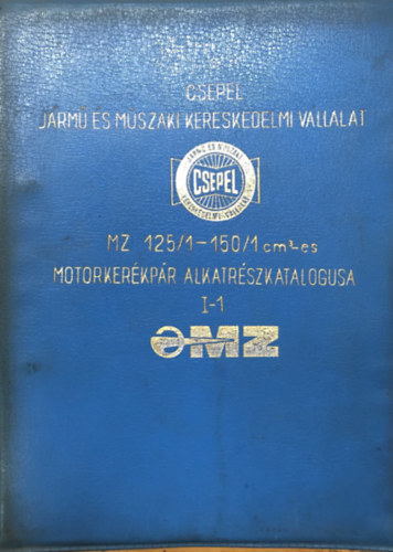 Szerzői munkaközösség - MZ 125/1-150/1 köbcentiméteres motorkerékpár alkatrészkatalógusa I-1