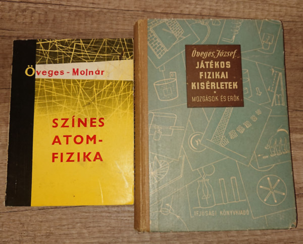 veges Jzsef-Molnr Ott, veges Jzsef - 2 veges knyv a fizikrl: Sznes atomfizika, Jtkos fitikai ksrletek - Mzgsok s erk