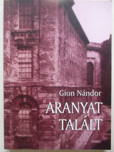 Gion Nándor - Aranyat talált