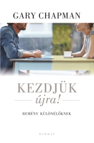 Gary Chapman - Kezdjk jra!