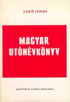 Lad� J�nos - Magyar ut�n�vk�nyv