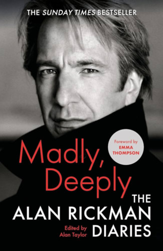 Alan Rickman Alan Taylor - Madly, Deeply: The Alan Rickman Diaries