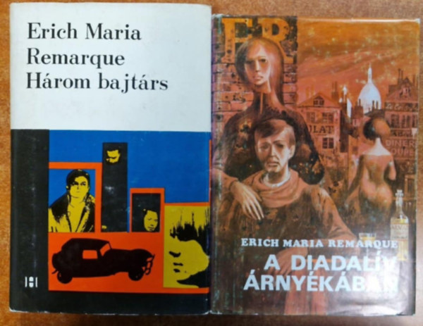 Erich Maria Remarque - 2 db Remarque mű: A diadalív árnyékában + Három bajtárs