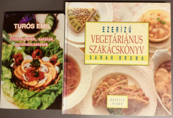 Sarah Brown Turós Emil - Vegetáriánus könyvcsomag - Zöldségfélék,saláták,gyümölcsételek + Ezerízű vegetáriánus szakácskönyv