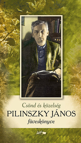 Pilinszky J�nos - Cs�nd �s k�zels�g - Pilinszky J�nos f�vesk�nyve