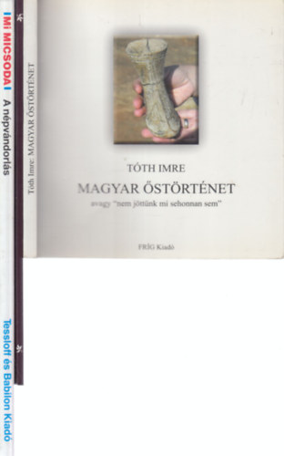 Nemeskrty Istvn, Hans Reichardt Tth Imre - 3 db. magyar strtnet (Magyar strtnet + Hunok s magyarok + A npvndorls (Mi micsoda))