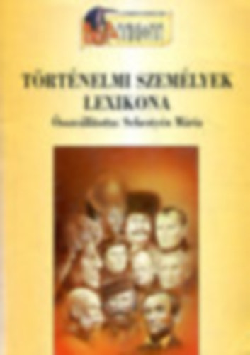Sebesty�n M�ria - T�rt�nelmi szem�lyek lexikona