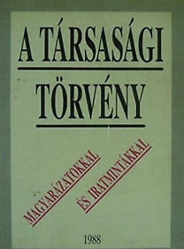 Dr Kun Tibor  (szerk) - A trsasgi trvny - magyarzatokkal s mintkkal