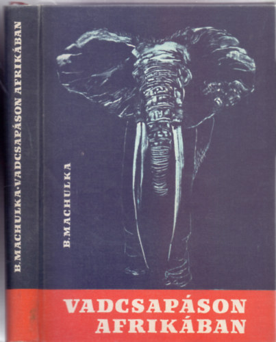 B�drich Machulka - Vadcsap�son Afrik�ban (60 oldal mell�klettel)